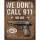 Desperate Tin Signs Blechschild "We Dont Call 911 - We Use Colt", 40 x 31 cm